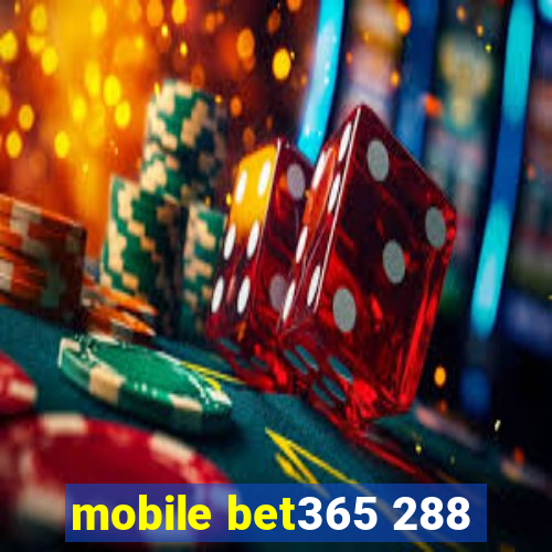 mobile bet365 288